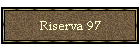 Riserva 97
